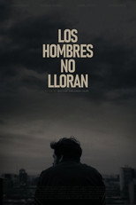 Poster de la película Los Hombres No Lloran