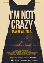 Poster de la película I'm not crazy. Maybe a little...