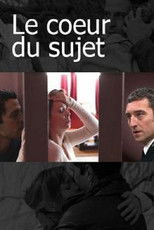 Poster de la película Le Cœur du sujet