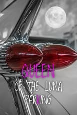 Poster de la película Queen of the Luna Parking