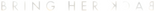 Logo Bring Her Back