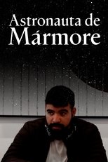 Poster de la película Astronauta de Mármore