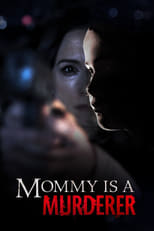 Poster de la película Mommy Is a Murderer