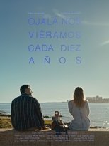 Poster de la película Ojalá nos viéramos cada diez años