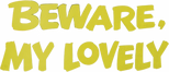 Logo Beware, My Lovely
