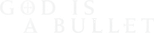 Logo God Is a Bullet