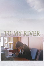 Poster de la película To My River
