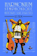 Poster de la película Histoires sans paroles: Harmonium Symphonique – Le film