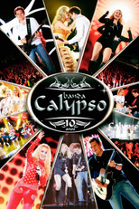 Poster de la película Banda Calypso: 10 Anos