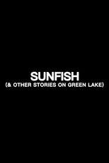 Poster de la película Sunfish (& Other Stories on Green Lake)