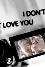 Poster de la película I Don't Love You