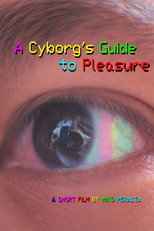 Poster de la película A Cyborg's Guide to Pleasure