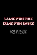 Poster de la película Blade of a Father, Soul of a Sword