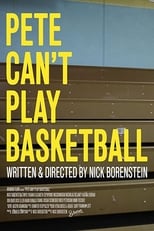 Poster de la película Pete Can't Play Basketball