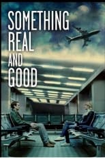 Poster de la película Something Real and Good