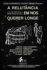Poster de la película A Relutância Em Nos Querer Longe