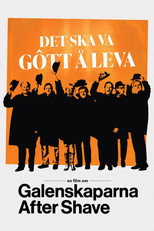 Poster de la película Det ska va gôtt å leva - en film om Galenskaparna After Shave