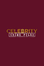 Poster de la serie Celebrity Crime Files