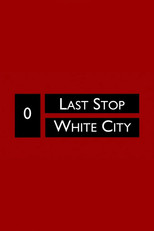 Poster de la película Last Stop White City