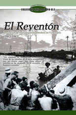Poster de la película El Reventón I: Los inicios de la producción petrolera en Venezuela (1883 - 1943)