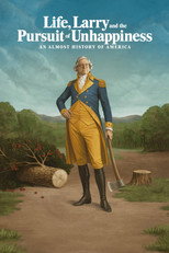 Poster de la serie Life, Larry and the Pursuit of Unhappiness: An Almost History of America