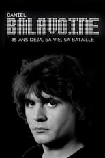 Poster de la película Daniel Balavoine 35 ans déjà - sa vie, sa bataille