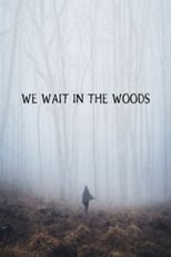 Poster de la película We Wait in the Woods