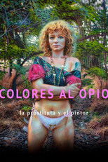 Poster de la película Colores al opio, la prostituta y el pintor