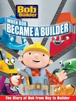 Poster de la película Bob the Builder: When Bob Became a Builder