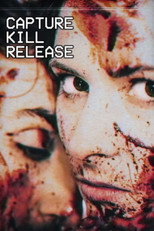 Poster de la película Capture Kill Release