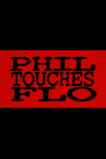 Poster de la película Phil Touches Flo