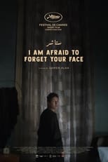 Poster de la película I Am Afraid to Forget Your Face