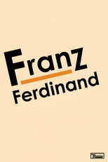 Poster de la película Franz Ferdinand: Franz Ferdinand