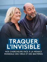 Poster de la película Traquer l'invisible - Nos chercheurs face à la menace mondiale des virus et des bactéries