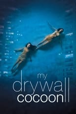 Poster de la película My Drywall Cocoon