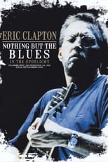 Poster de la película Eric Clapton - Nothing But the Blues