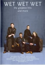 Poster de la película Wet Wet Wet - The Greatest Hits And More