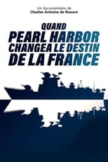 Poster de la película Quand Pearl Harbor changea le destin de la France