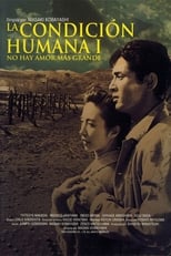 Poster de la película La condición Humana I: No hay amor más grande