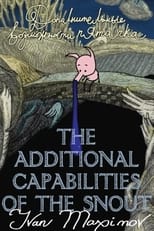 Poster de la película The Additional Capabilities of the Snout