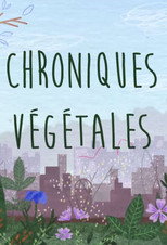 Poster de la serie Chroniques végétales