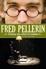 Poster de la película Fred Pellerin : Comme une odeur de muscles