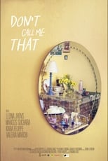 Poster de la película Don't Call Me That