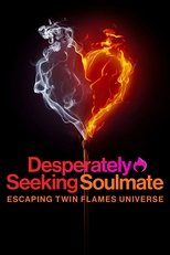 Poster de la serie Desperately Seeking Soulmate: Escaping Twin Flames Universe