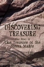 Poster de la película Discovering Treasure: The Story of 'The Treasure of the Sierra Madre'