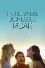 Poster de la película The Hill Where Lionesses Roar