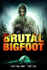 Poster de la película Brutal Bigfoot Encounters: Mutations and Mutilations