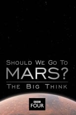 Poster de la película The Big Think: Should We Go to Mars?