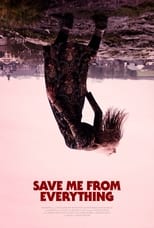 Poster de la película Save Me from Everything