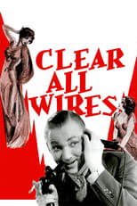 Poster de la película Clear All Wires!